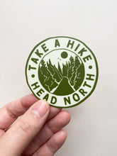 Load image into Gallery viewer, Take a Hike Head North Vinyl Sticker