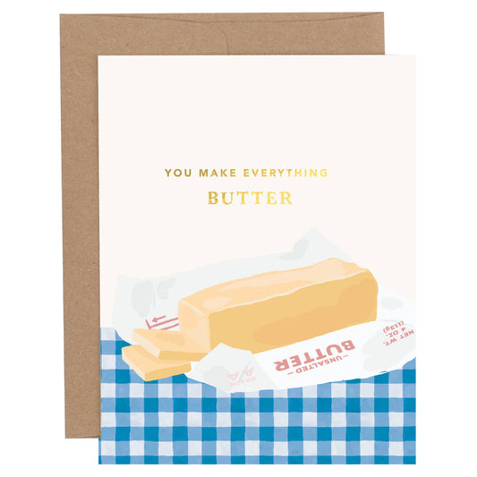 You Make Everything Butter Greeting Card
